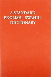A standard English-Swahili dictionary : (founded on Madanʹs English-Swahili dictionary); Oxford Languages; 1939