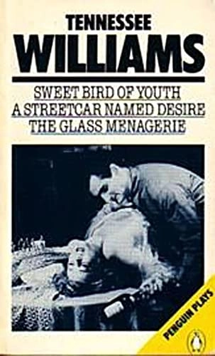 A streetcar named desire and other plays : Sweet bird of youth ; A streetcar named desire ; The glass menagerie; Tennessee Williams; 1969