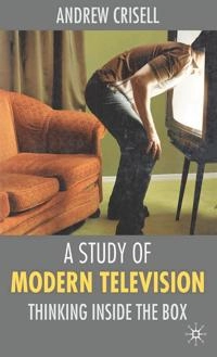 A study of modern television : thinking inside the box; Andrew Crisell; 2006