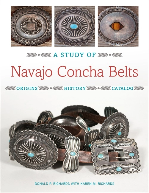 A Study Of Navajo Concha Belts; Donald Richards - Karen  Richards - Jack; 2021