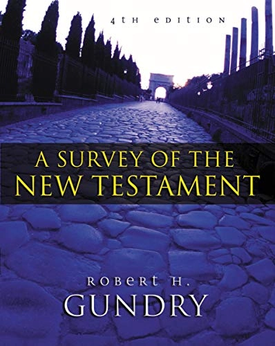 A Survey of the New Testament; Robert Horton Gundry; 2003