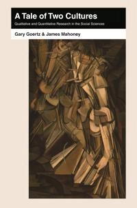 A tale of two cultures : qualitative and quantitative research in the social sciences; Gary Goertz; 2012