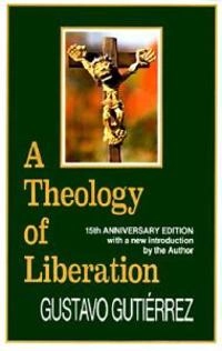 A theology of liberation : history, politics, and salvation; Gustavo Gutiérrez; 1988