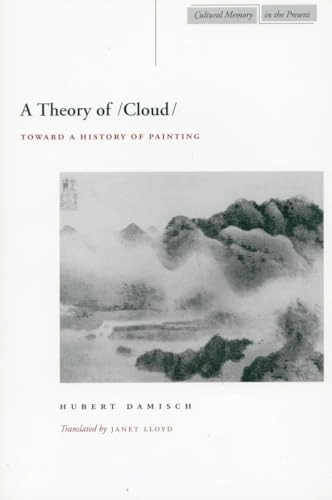 A theory of /cloud : toward a history of painting; Hubert Damisch; 2002