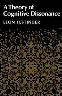 A theory of cognitive dissonance; Leon Festinger; 1957