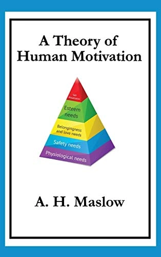 A theory of human motivation; Abraham H. Maslow; 2018