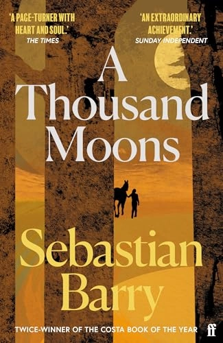 A Thousand Moons; Sebastian Barry; 2021