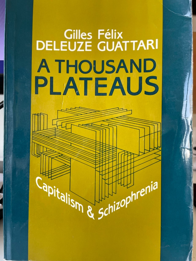 A thousand plateaus : capitalism and schizophrenia; Gilles Deleuze, Felix Guattari; 1988