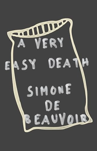 A very easy death; Simone de Beauvoir; 1985