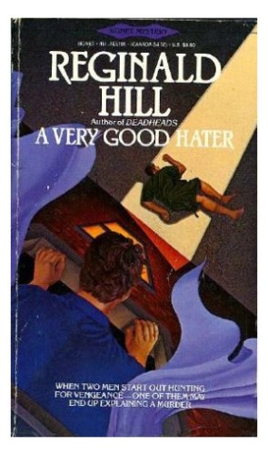 A Very Good HaterSignet mystery; Reginald Hill