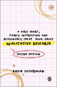 A very short, fairly interesting and reasonably cheap book about qualitative research; David Silverman; 2013