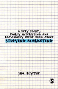 A very short, fairly interesting and reasonably cheap book about studying marketing; Jim Blythe; 2006