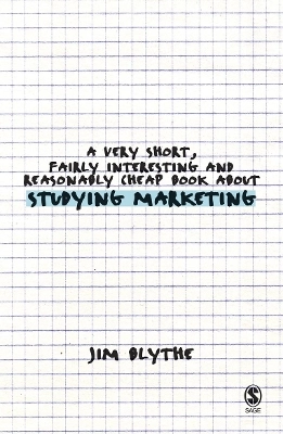 A very short, fairly interesting and reasonably cheap book about studying marketing [Elektronisk resurs]; Jim Blythe; 2006