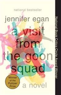 A visit from the Goon Squad; Jennifer Egan; 2010
