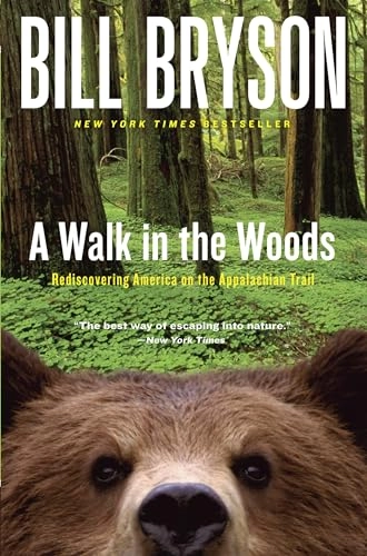 A Walk in the Woods : rediscovering America on the Appalachian Trail; Bill Bryson; 1999
