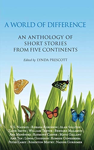 A world of difference : an anthology of short stories from five continents; Lynda Prescott; 2008