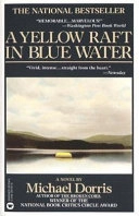 A yellow raft in blue water : Michael Dorris; Michael Dorris; 1988