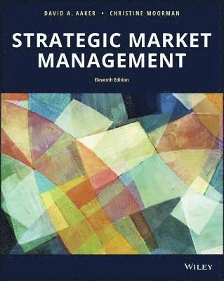 Aaker, D: Strategic Market Management; David A Aaker, Christine Moorman; 2017