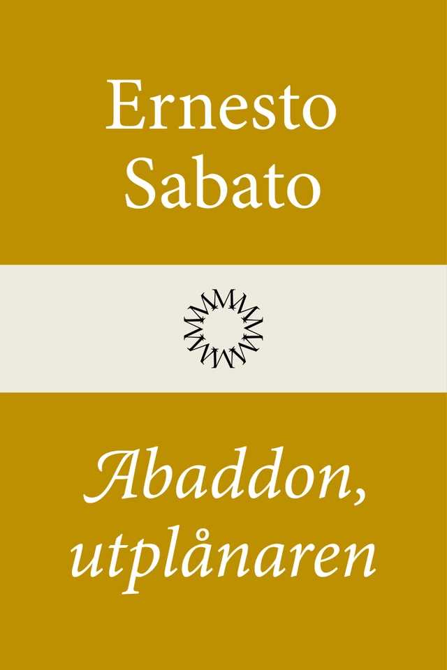 Abaddon, utplånaren; Ernesto Sabato; 2027