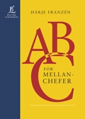ABC för mellanchefer; Härje Franzén; 2004