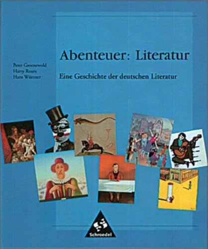 Abenteuer: Literatur: eine Geschichte der deutschen Literatur; Peter Groenewold, Harry Rours, Hans Würzner