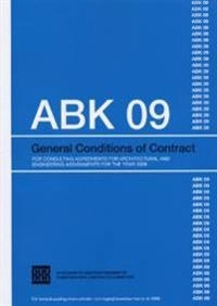 ABK 09. General conditions of contract for consultning agreements for architetural and engineering assignments for the year 2009; BKK Byggandets kontraktskommitté; 2011