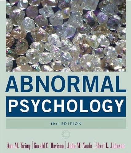 Abnormal Psychology; Gerald C. Davison, Ann M. Kring, Sheri Johnson, J Neale; 2006