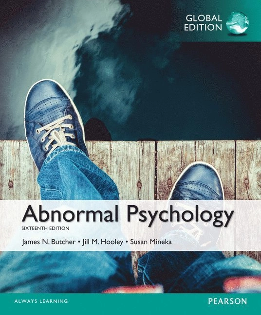 Abnormal Psychology, Global Edition; James N Butcher; 2014