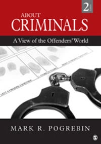 About criminals : a view of the offenders' world; Mark. Pogrebin; 2012