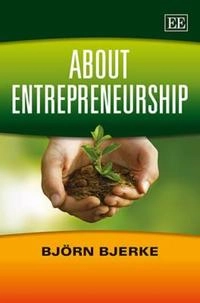 About entrepreneurship; Björn Bjerke; 2013