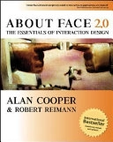 About Face 2.0: The Essentials of Interaction Design; Alan Cooper, Robert Reimann; 2003
