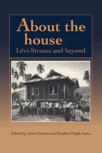 About the house : Leví-Strauss and beyond; Janet Carsten; 1995
