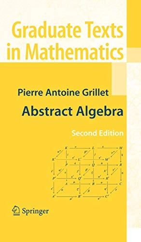 Abstract Algebra; Pierre Antoine Grillet; 2010