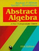 Abstract Algebra: A First Undergraduate Course; Abraham P. Hillman, Gerald L. Alexanderson