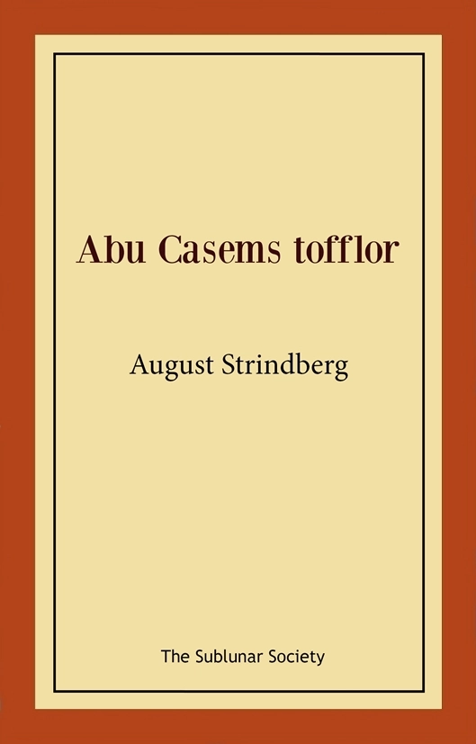 Abu Casems tofflor; August Strindberg; 2021