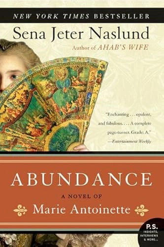 Abundance, a Novel of Marie Antoinette; Sena Jeter Naslund; 2007