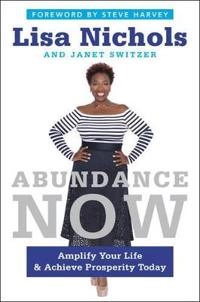 Abundance Now; Lisa Nichols, Janet Switzer; 2016