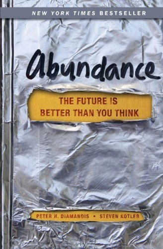 Abundance : the future is better than you think; Peter H. Diamandis; 2012