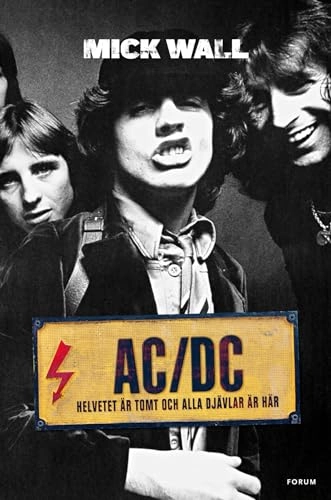 AC/DC : helvetet är tomt och alla djävlar är här; Mick Wall; 2013