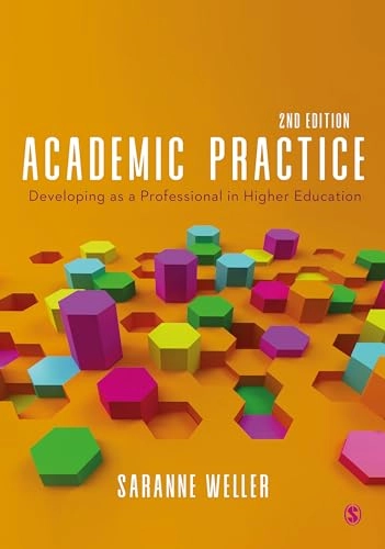 Academic practice : developing as a professional in higher education; Saranne Weller; 2019
