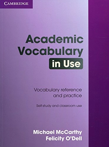 Academic vocabulary in use : 50 units of academic reference and practice : self-study and classroom use; Michael McCarthy; 2008