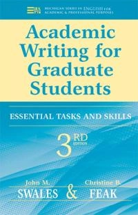Academic writing for graduate students : essential tasks and skills; John M. Swales; 2012