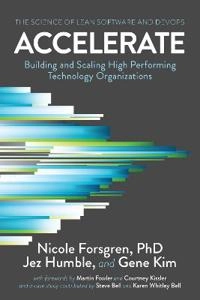 Accelerate the science behind DevOps : building and scaling high performing technology organizations; Nicole Forsgren; 2018