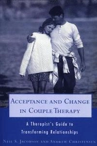 Acceptance and change in couple therapy : a therapist's guide to transforming relationships; Neil S. Jacobson; 1998