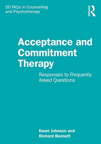 Acceptance and Commitment Therapy; Dawn Johnson, Richard Bennett, Richard Bennett; 2023