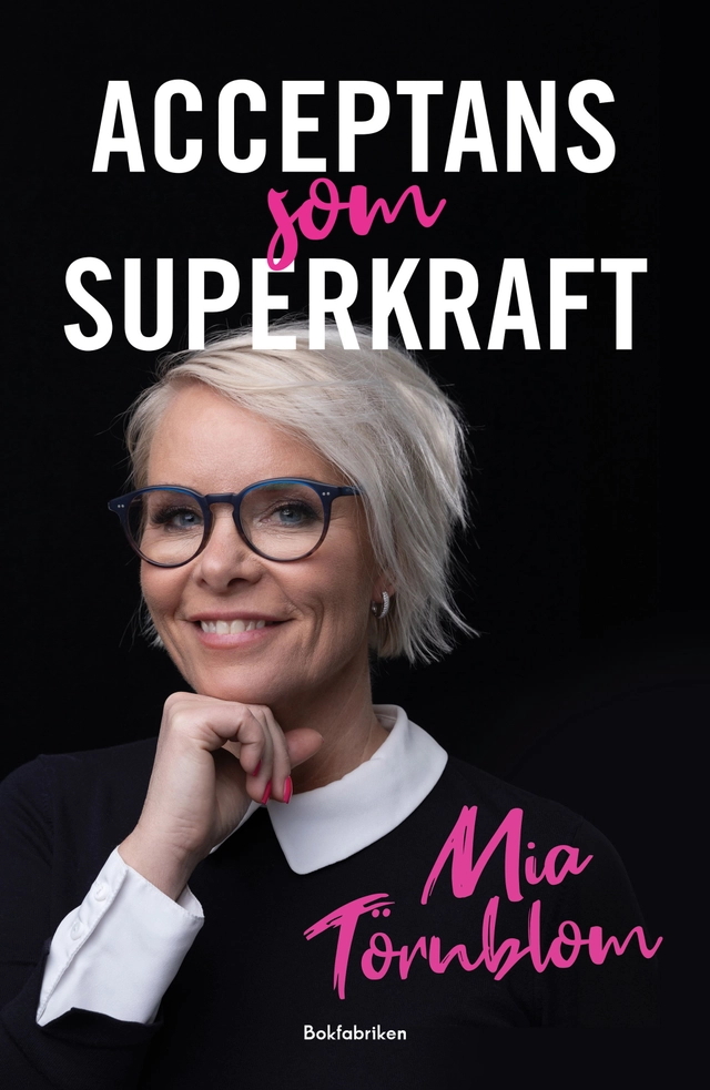 Acceptans som superkraft; Mia Törnblom; 2024