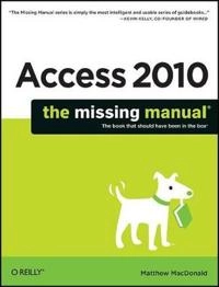 Access 2010: The Missing Manual; Matthew MacDonald; 2010