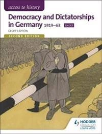 Access to History: Democracy and Dictatorships in Germany 1919-63 for OCR; Geoff Layton; 2015