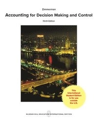 Accounting for decision making and control; Jerold L. Zimmerman; 2017