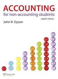 Accounting for Non-Accounting Students; John R. Dyson; 2010